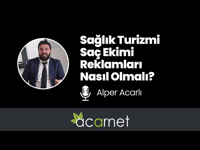 Sağlık Turizmi Saç Ekimi Reklamları Nasıl Olmalı?