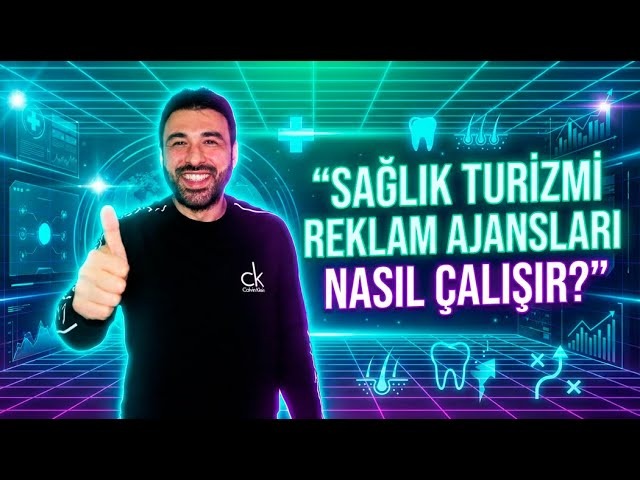 Sağlık Turizmi Reklam Ajansları Nasıl Çalışır?
