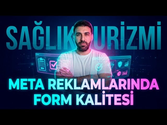 Sağlık Turizmi Facebook (Meta) Reklamları Form (Lead) Kalitesi