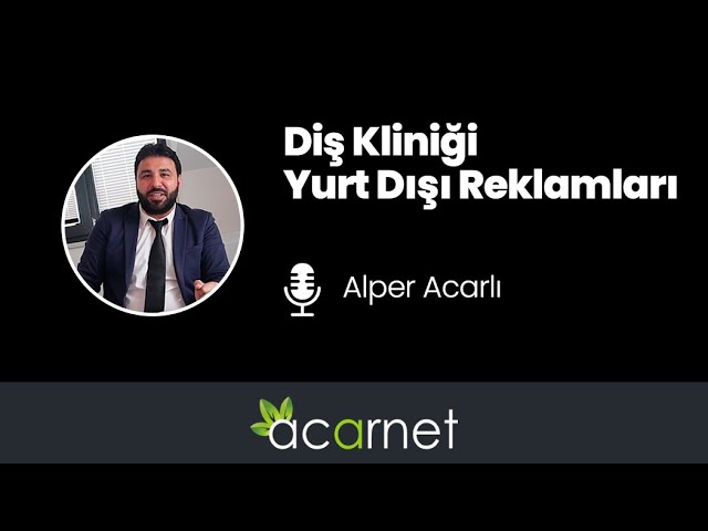 Diş Kliniği Yurt Dışı Reklamları