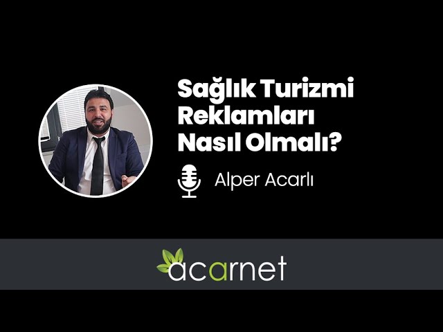Sağlık Turizmi Reklamları Nasıl Olmalı?