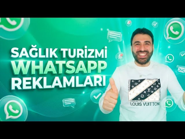 Sağlık Turizmi WhatsApp Reklamları