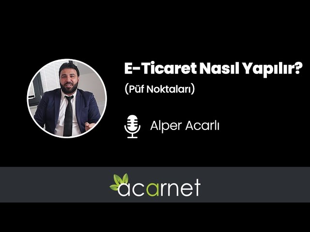 E-Ticaret Nasıl Yapılır? (Püf Noktaları)