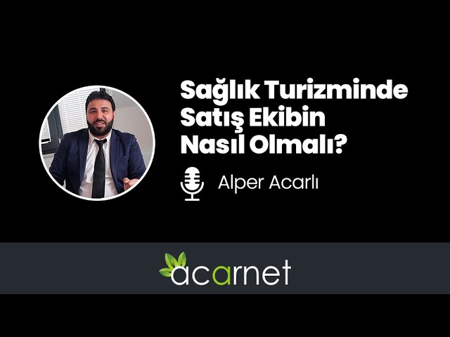 Sağlık Turizminde Satış Ekibin Nasıl Olmalı?