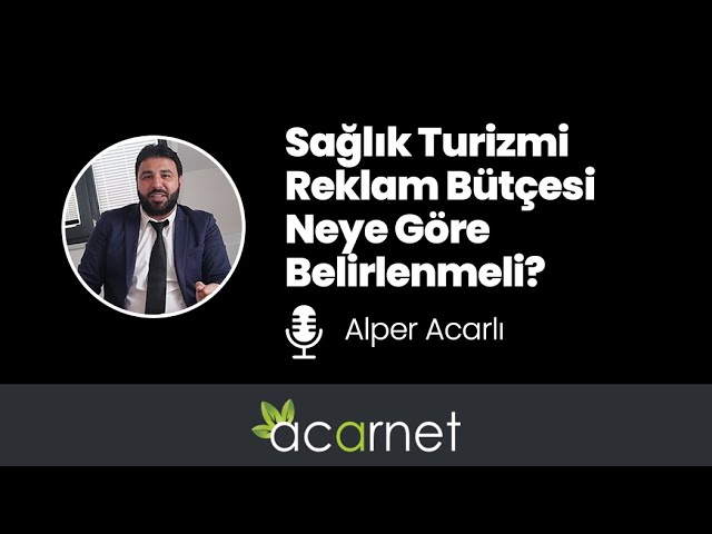 Sağlık Turizmi Reklam Bütçesi Neye Göre Belirlenmeli?