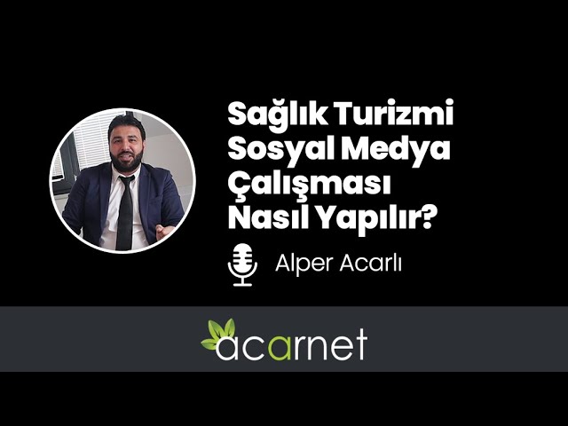 Sağlık Turizmi Sosyal Medya Çalışması Nasıl Yapılır?
