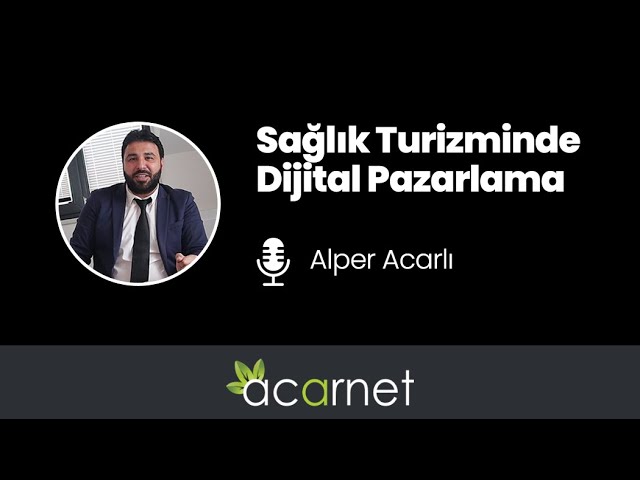 Sağlık Turizminde Dijital Pazarlama (10'larca Referans)