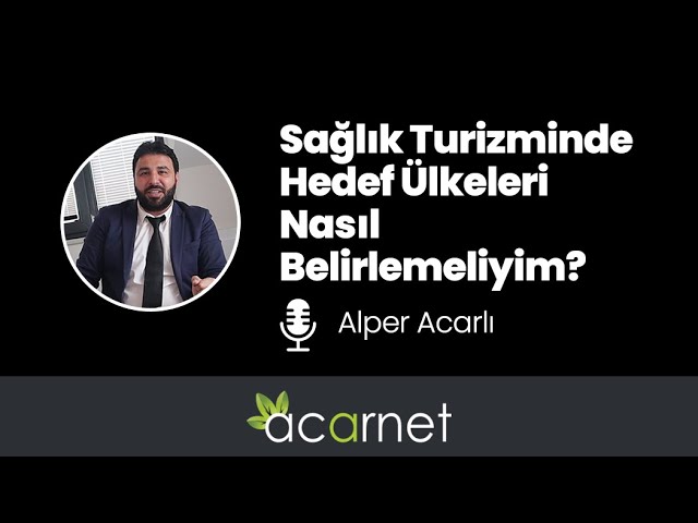 Sağlık Turizminde Hedef Ülkeleri Nasıl Belirlemeliyim?