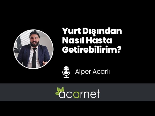 Yurt Dışından Nasıl Hasta Getirebilirim?