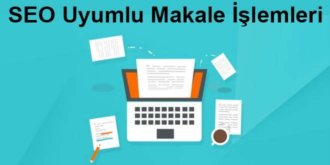 Seo Uyumlu Makale