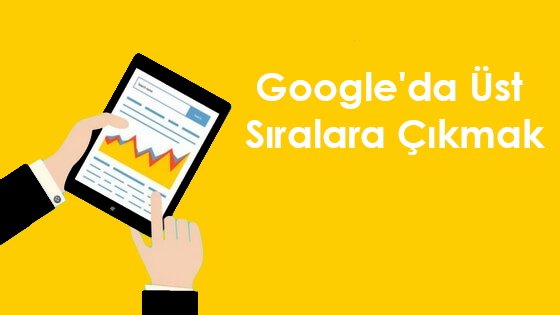 Google'da Üst Sıralara Çıkmak